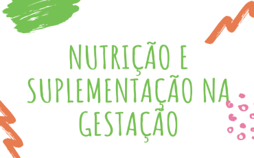 NUTRIÇÃO E SUPLEMENTAÇÃO NA GESTAÇÃO