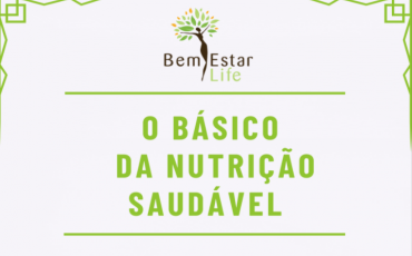 O BÁSICO DA NUTRIÇÃO SAUDÁVEL 